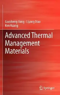 Buy Advanced Thermal Management Materials (English, Guosheng Jiang | Liyong Diao | Ken Kuang) — BookShops.in