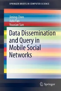Buy Data Dissemination and Query in Mobile Social Networks (English, Jiming Chen | Jialu Fan | Youxian Sun) — BookShops.in