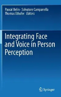 Buy Integrating Face and Voice in Person Perception (English, Pascal Belin | Salvatore Campanella | Thomas Ethofer) — BookShops.in
