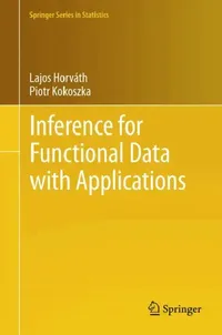 Buy Inference for Functional Data with Applications (English, Lajos Horváth | Piotr Kokoszka) — BookShops.in