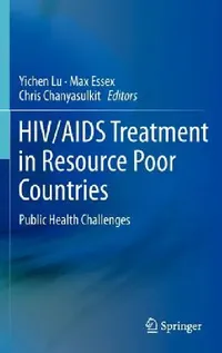 Buy HIV/AIDS Treatment in Resource Poor Countries (English, Yichen Lu | Max Essex | Chris Chanyasulkit) — BookShops.in