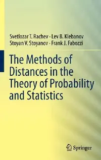 Buy The Methods of Distances in the Theory of Probability and Statistics (English, Svetlozar T. Rachev | Lev Klebanov | Stoyan V. Stoyanov) — BookShops.in
