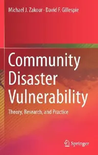 Buy Community Disaster Vulnerability (English, Michael J. Zakour | David F. Gillespie) — BookShops.in