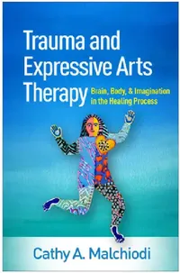 Buy Trauma and Expressive Arts Therapy (English, Cathy A. Malchiodi) — BookShops.in