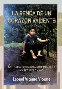 Buy La Senda de Un Coraz N Valiente (English, Leonel Vicente Vicente) — BookShops.in