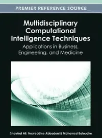 Buy Multidisciplinary Computational Intelligence Techniques (English, Shawkat Ali | Noureddine Abbadeni | Mohamed Batouche) — BookShops.in