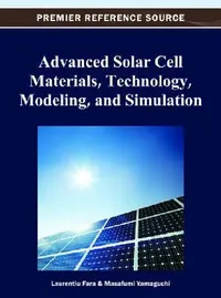 Buy Advanced Solar Cell Materials, Technology, Modeling and Simulation (English, Laurentiu Fara | Masafumi Yamaguchi) — BookShops.in