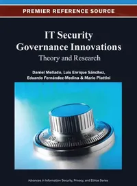 Buy IT Security Governance Innovations (English, Daniel Mellado | Luis Enrique Sánchez | Eduardo Fernández-Medina) — BookShops.in