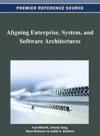 Buy Aligning Enterprise, System, and Software Architectures (English, Ivan Mistrik | Antony Tang | Rami Bahsoon) — BookShops.in