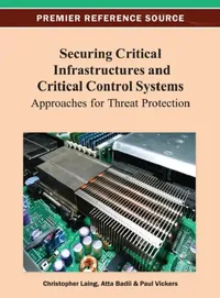 Buy Securing Critical Infrastructures and Critical Control Systems (English, Christopher Laing | Atta Badii | Paul Vickers) — BookShops.in