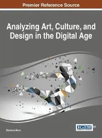 Buy Analyzing Art, Culture, and Design in the Digital Age (English, Gianluca Mura) — BookShops.in