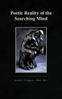 Buy Poetic Reality of the Searching Mind (English, David P. Ferguson Mba Bsc) — BookShops.in