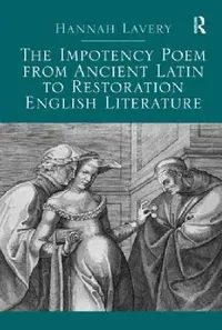 Buy The Impotency Poem from Ancient Latin to Restoration English Literature (English, Hannah Lavery) — BookShops.in