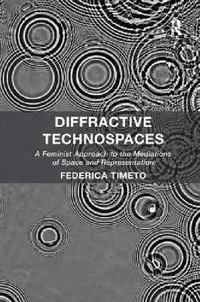 Buy Diffractive Technospaces (English, Federica Timeto) — BookShops.in