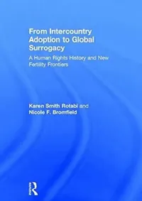 Buy From Intercountry Adoption to Global Surrogacy (English, Smith Rotabi Karen | Nicole F. Bromfield) — BookShops.in
