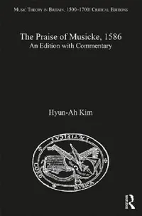 Buy The Praise of Musicke, 1586 (English, Hyun-Ah Kim) — BookShops.in