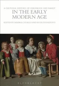 Buy A Cultural History of Childhood and Family in the Early Modern Age (English, Sandra Cavallo | Silvia Evangelisti) — BookShops.in