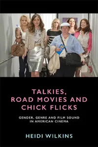 Buy Talkies, Road Movies and Chick Flicks (English, Heidi Wilkins) — BookShops.in