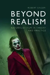 Buy Beyond Realism: Naturalist Film in Theory and Practice by Robert Singer | Edinburgh University Press | English Paperback | 2024 Edition — BookShops.in