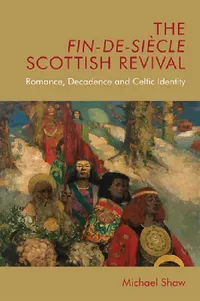 Buy The Fin-De-Siècle Scottish Revival (English, Michael Shaw) — BookShops.in