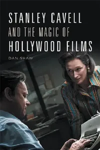Buy Stanley Cavell and the Magic of Hollywood Films (English, Daniel Shaw) — BookShops.in