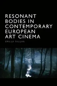 Buy Resonant Bodies in Contemporary European Art Cinema (English, Emilija Talijan) — BookShops.in