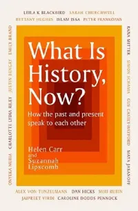Buy What Is History, Now? (English, Suzannah Lipscomb) — BookShops.in