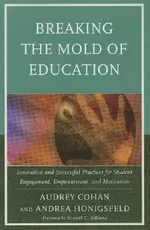 Breaking the Mold of Education: Innovative and Successful Practices for Student Engagement, Empowerment, and Motivation | by Audrey Cohan | Andrea Honigsfeld | ‎ Rowman & Littlefield Education | ‎ English view 2
