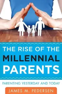Buy Rise of the Millennial Parents (English, James Pedersen) — BookShops.in