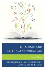 The Music and Literacy Connection | by Dee Hansen | Elaine Bernstorf | Gayle M. Stuber | ‎ Rowman & Littlefield Pub Inc | ‎ English | ‎ 2nd Edition view 2