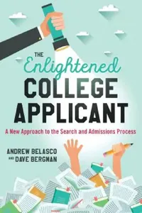 Buy The Enlightened College Applicant by Andrew Belasco and Dave Bergman | Rowman & Littlefield | English Paperback | College Admissions Guide for Indian Students — BookShops.in
