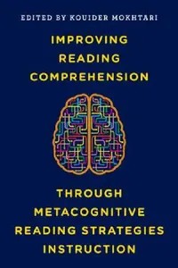 Buy Improving Reading Comprehension Through Metacognitive Reading Strategies Instruction | by Kouider Mokhtari | ‎ Rowman & Littlefield Pub Inc | ‎ English — BookShops.in