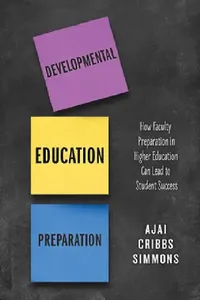 Buy Developmental Education Preparation: How Faculty Preparation in Higher Education Can Lead to Student Success | by Ajai Cribbs Simmons | ‎ Rowman & Littlefield | ‎ English — BookShops.in