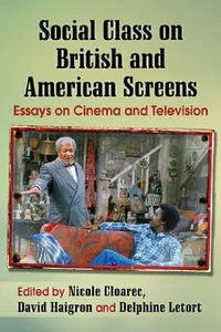 Buy Social Class on British and American Screens (English, Nicole Cloarec | David Haigron | Delphine Letort) — BookShops.in