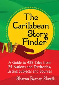 Buy The Caribbean Story Finder (English, Sharon Barcan Elswit) — BookShops.in