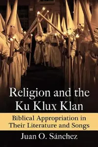 Buy Religion and the Ku Klux Klan (English, Juan O. Sánchez) — BookShops.in