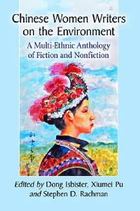 Buy Chinese Women Writers on the Environment (English, Dong Isbister | Xiumei Pu | Stephen D. Rachman) — BookShops.in