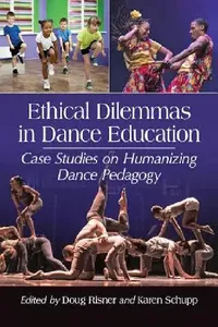 Buy Ethical Dilemmas in Dance Education (English, Doug Risner | Karen Schupp) — BookShops.in
