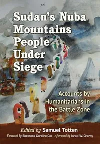 Buy Sudan's Nuba Mountains People Under Siege (English, Samuel Totten) — BookShops.in