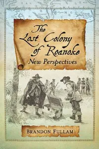 Buy The Lost Colony of Roanoke (English, Brandon Fullam) — BookShops.in