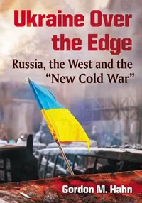 Buy Ukraine Over the Edge (English, Gordon M. Hahn) — BookShops.in