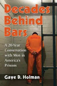 Buy Decades Behind Bars (English, Gaye D. Holman) — BookShops.in