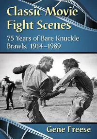 Buy Classic Movie Fight Scenes (English, Gene Freese) — BookShops.in