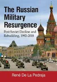 Buy The Russian Military Resurgence (English, René de la Pedraja) — BookShops.in