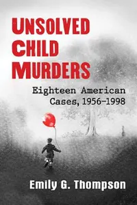 Buy Unsolved Child Murders (English, Emily G. Thompson) — BookShops.in