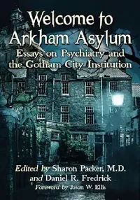Buy Welcome to Arkham Asylum (English, Sharon Packer | Daniel R. Fredrick) — BookShops.in