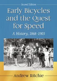Buy Early Bicycles and the Quest for Speed (English, Andrew Ritchie) — BookShops.in