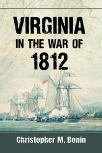 Buy Virginia in the War of 1812 (English, Christopher M. Bonin) — BookShops.in