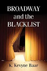 Buy Broadway and the Blacklist (English, K. Kevyne Baar) — BookShops.in