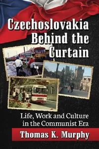 Buy Czechoslovakia Behind the Curtain (English, Thomas K. Murphy) — BookShops.in